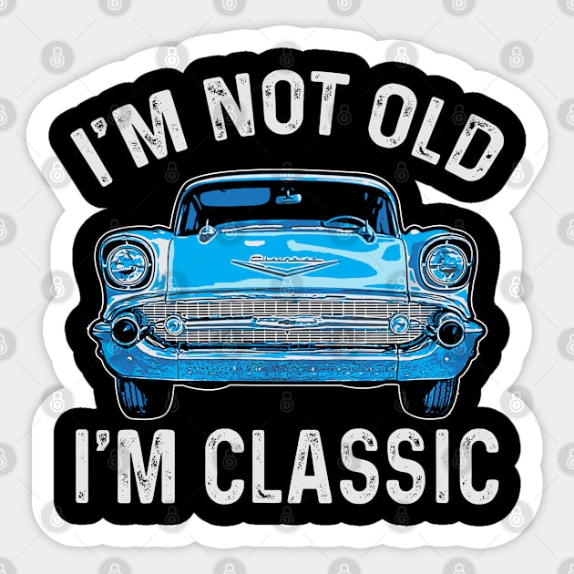 I'm Not Old I'm Classic Funny Car Retro Sticker by Crayoon